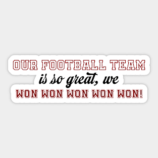 Our Football Team Won-Red& Black Sticker